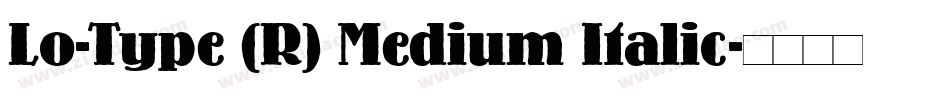 Lo-Type (R) Medium Italic字体转换